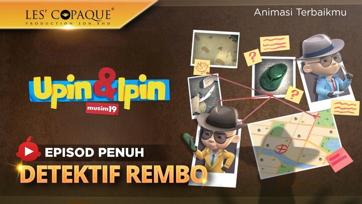 Upin & Ipin Musim 19 Detektif Rembo