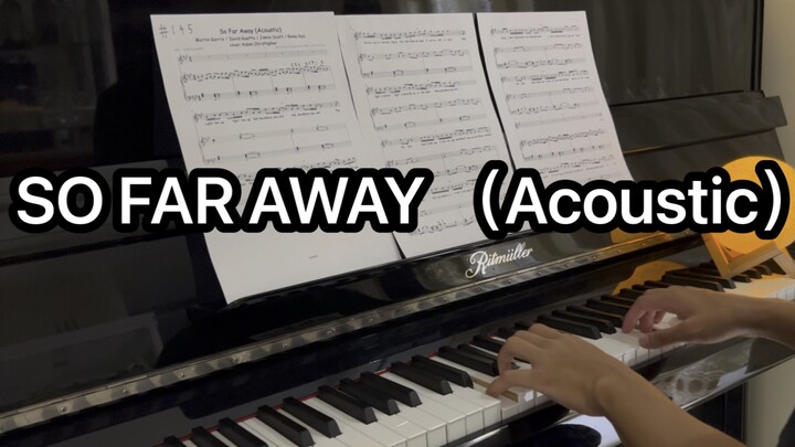 So Far Away (Acoustic)  钢琴版