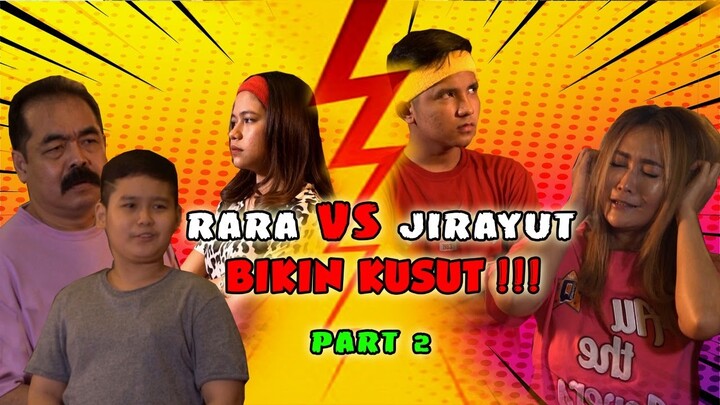 KELUARGA JENG INUL EPS. 12 - RARA VS JIRAYUT, SELALU BIKIN RIBUUUUT !! (PART 2)