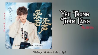 Yêu Trong Thầm Lặng (爱若无声) - Mao Bất Dịch/KÍNH SONG THÀNH OST