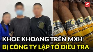 Khoe trên mạng hút thuốc loại 4 triệu/bao, uống trà giá hơn 1,4 tỷ, nam nhân viên bị điều tra