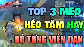 Top 3 Siêu Mẹo Kéo Tâm Cực Hay Full Đỏ Từng Viên Đạn