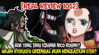 [REAL REVIEW 1052] WAJAH GREENBULL AKAN MENGEJUTKAN KITA!? KEMANA ROBIN ADA YANG TAHU!!?