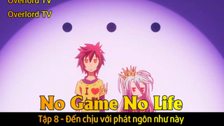 No game No life Tập 8 - Đến chịu với phát ngôn như này