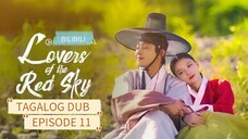 LOVERS OF THE RED SKY / TAGALOG DUB / EPISODE 11