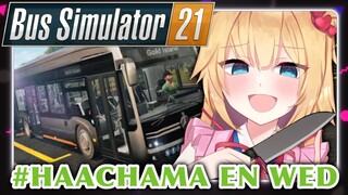 【 Bus Simulator 21 】STRONGEST BUS DRIVER!! 🚌💨 【HAACHAMA EN WED】#HaachamaEnglish #holoen0