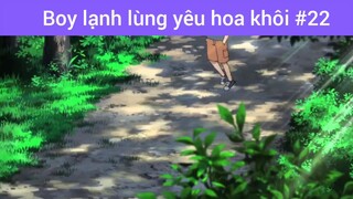 Boy lạnh lùng yêu hoa khôi p22