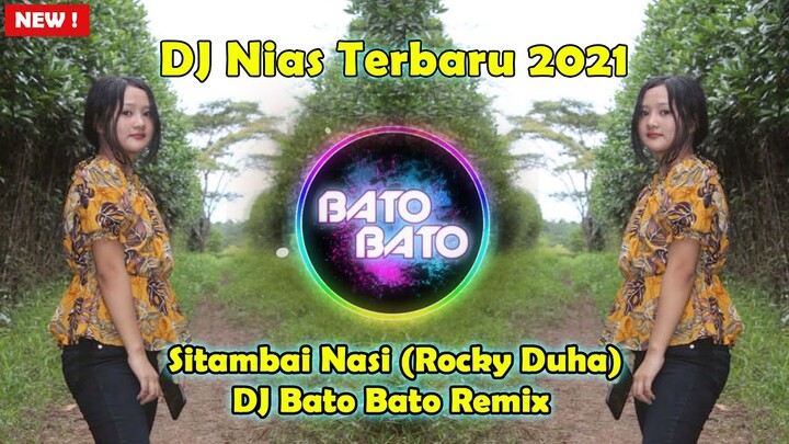 SITAMBAI NASI (ROCKY) || DJ NIAS SLOW TERBARU -  REMIX DJ BATO BATO