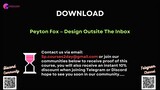 [COURSES2DAY.ORG] Peyton Fox – Design Outsite The Inbox