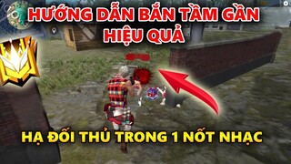 Hướng Dẫn Solo Tầm Gần Hiệu Quả - Hạ Đối Thủ Trong 1 Nốt Nhạc - How To Always Win In Close Range