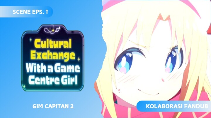[FANDUB JAWAxENGLISH] Gim Capitan 2 - Cultural Exchange With a Game Center Girl
