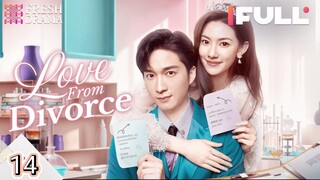 Love From Divorce (2023) Episode 14 EngSub