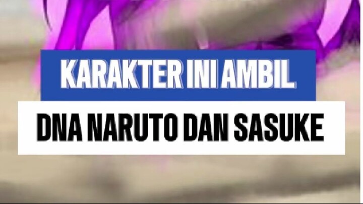 KARAKTER INI BERANI AMBIL DNA NARUTO DAN SASUKE
