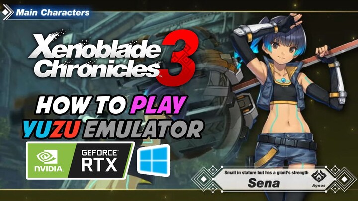 HOW TO PLAY XENOBLADE CHRONICLES 3 ON PC WITH YUZU EMULATOR