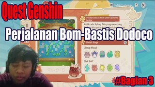 Quest Genshin Perjalanan Bom-Bastis Dodoco #Bagian 3