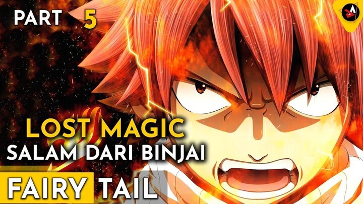SALAM DARI BINJAI LOST MAGIC KEKUATAN SIHIR - ALUR CERITA ANIME FAIRY TAIL PART 5