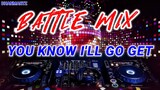 BATTLE MIX || YOU KNOW I'LL GO GET | TIKTOK