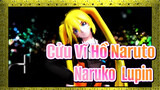 [Cửu Vĩ Hồ Naruto/MMD] Naruko -Lupin