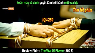 Tên ăn mày vô danh trải qua khổ luyện trở thành một thần bài - tóm tắt phim The War Of Flower