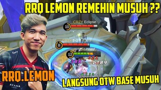 RRQ.LEMON REMEHIN MUSUH ?? Main-main dulu, Langsung OTW BASE MUSUH - Mobile Legends Indonesia