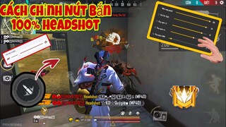 Free Fire | Hướng Dẫn Cách Chỉnh “NÚT BẮN” Chuẩn 100% Kéo Tâm AuTo HeadShot Với 12Kill Cực Hay 🇻🇳