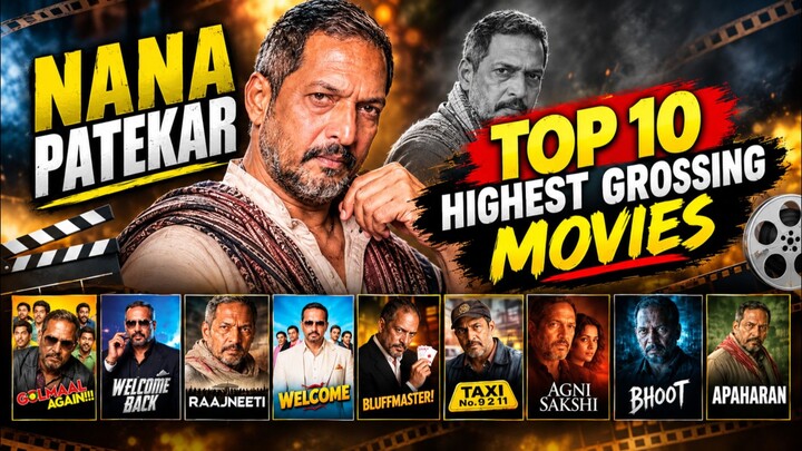 Nana Patekar's Top 10 Highest Grossing Movies 2026