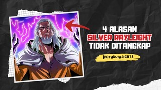 4 Alasan Kenapa Silvers Rayleigh Tidak Ditangkap Pemerintah Dunia 🔥