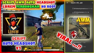 Script "LOREM" Top Global AWM Bocor Auto AIM Plus Auto Headshot - Garena Free fire