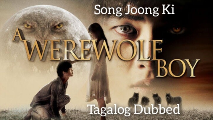 A WEREWOLF BOY | Full Movie | Tagalog Dubbed