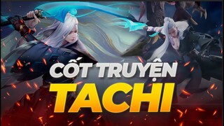 Cốt Truyện Tướng Tachi: Long Tước Bội Đao | Box Liên Quân