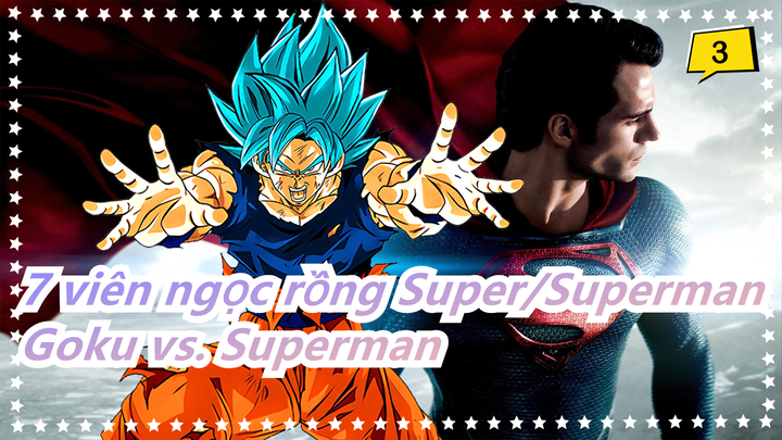 [7 viên ngọc rồng Super/Superman] Siêu Saiyan Blue Goku vs. Superman_3
