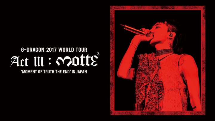 G-Dragon - 2017 World Tour 'ACT III, M.O.T.T.E' in Japan [2017.08.19]