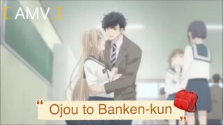 Ojou to Banken-kun [AMV] In the Name of Love