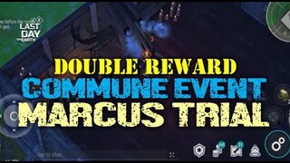 SEASON 24 - WAITING | "COMMUNE EVENT" | MARCUS TRIAL - Last Day On Earth: Survival