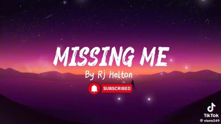 Missing me by Rj helton