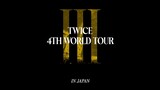 Twice - 4th World Tour III in Japan 'Documentary'