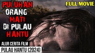 PULAHAN ORANG M4T1 DI PULAU HANTU - Alur Cerita Film PULAU HANTU