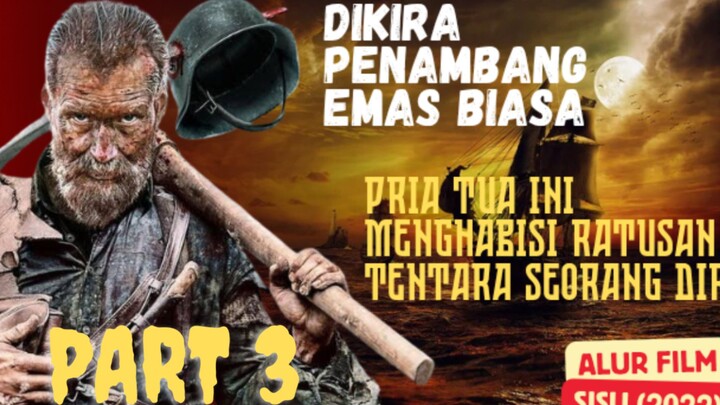 PART 3 - Alur Cerita Film Sisu (2022) - Kisah Balas Dendam yang Brutal dan Epik!!