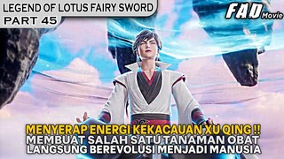 ENEGI KEKACAUAN XU QING SUNGGUH BEGITU BERHARGA !!  - ALUR LEGEND OF LOTUS FAIRY SWORD PART 45