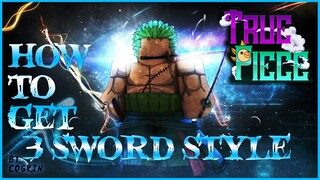 HOW TO GET 3 SWORD STYLE +ZORO LOCATION IN TRUE PIECE (ROBLOX)