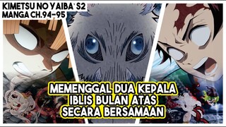 KNY S2 (94-95) | Tanjiro, Zenitsu dan Inosuke Berhasil MEMENGGAL Kepala IBLIS BULAN Bersaudara!!!