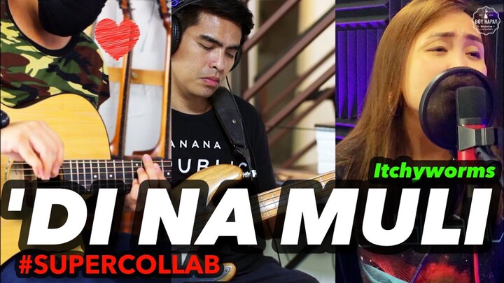 Di Na Muli Itchyworms Female Key Super Collab with Cana Dela Cruz cover with lyrics