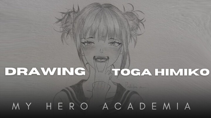 (My Hero Academia) drawing toga himiko