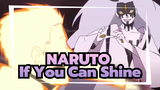 NARUTO| If You Can Shine