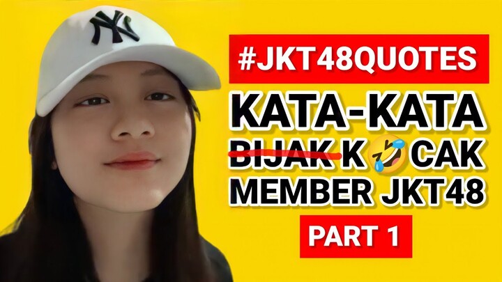 [Part 1] #JKT48quotes "KATA-KATA BIJAK bin KOCAK member JKT48"
