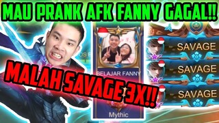 PRANK FANNY AFK GAGAL, MALAH SAVAGE 3X!! (SAVAGE, SAVAGE, SAVAGE!!) - Mobile Legends