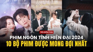 Top 10 phim hiện đại được mong đợi nhất sẽ phát sóng năm 2024!