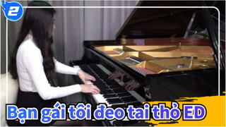 Bạn gái tôi đeo tai thỏ ED - Thẻ bài không thể tin nổi (piano cover)_2