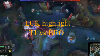 LCK highlight - T1 vs BRO -p7