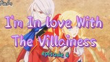 I'M IN LOVE WITH THE VILLAINESS _ episode 4